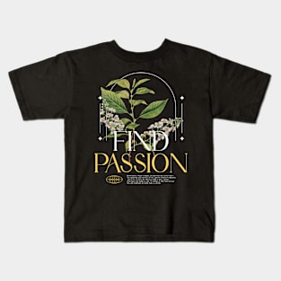 Find Passion, challenges are what make us strong, beautiful plant illustration Kids T-Shirt